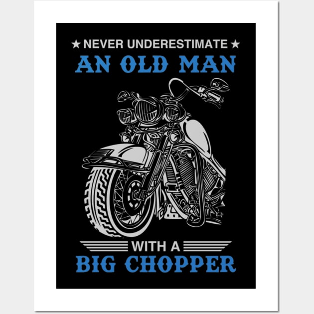 Never Underestimate An Old Man With A Big Chopper Wall Art by Yule